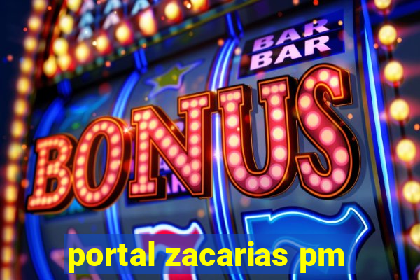 portal zacarias pm